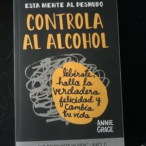 Está mente al desnudo control al alcohol by annie grace